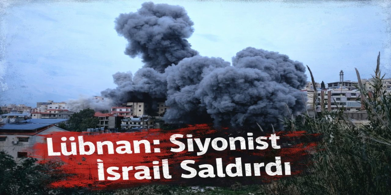İşgalci İsrail Lübnan'a Saldırdı