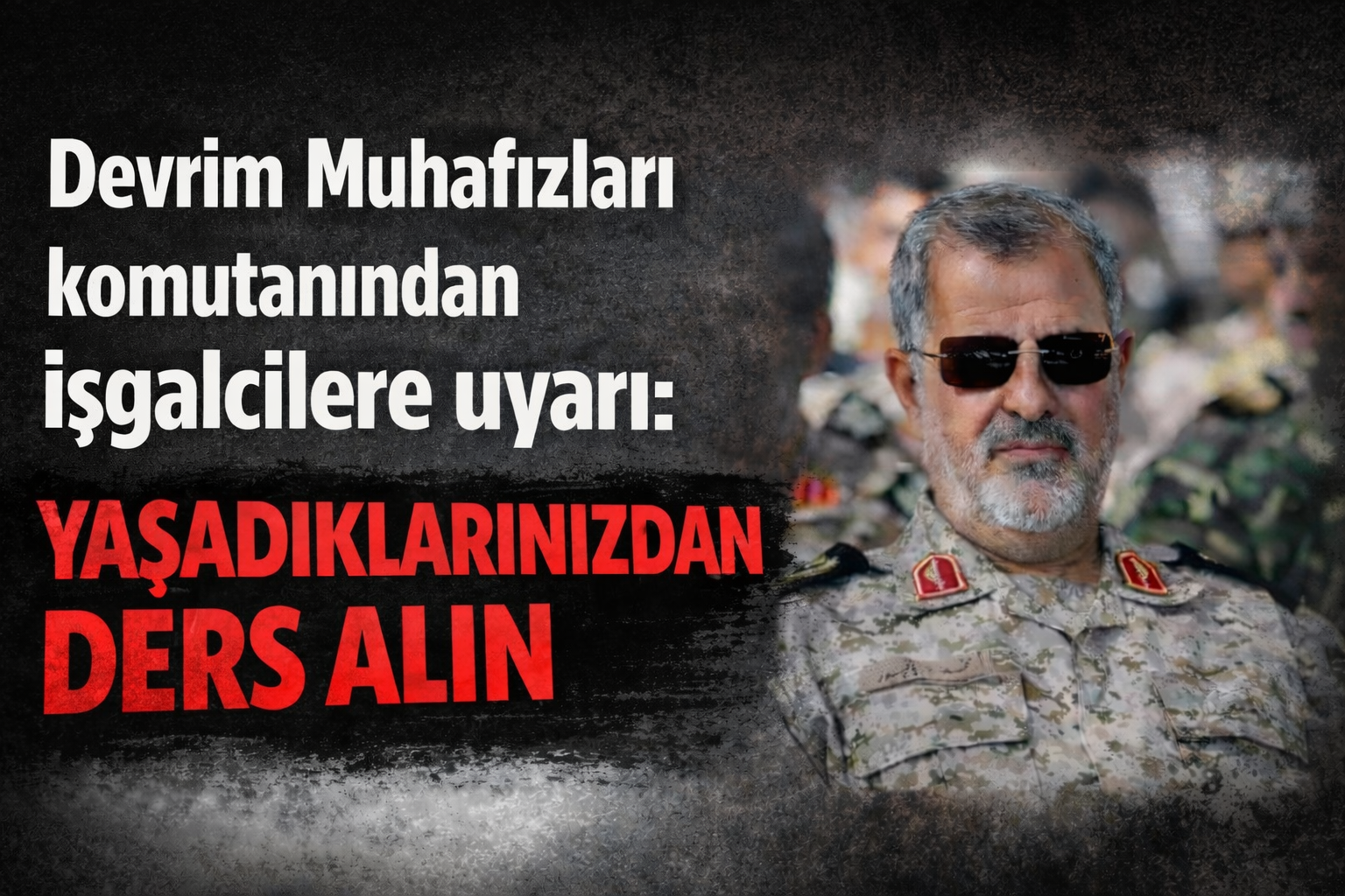 Devrim Muhafızları komutanı Washington ve Tel Aviv'i uyardı