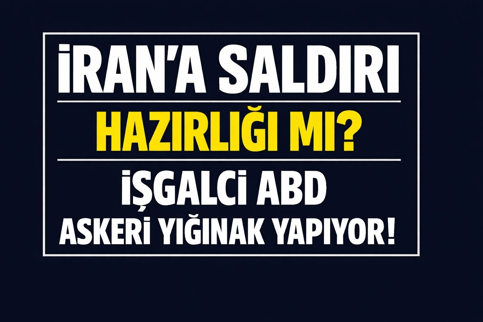 İran’a Saldırı Hazırlığı mı? İşgalci ABD Askerî Yığınak Yapıyor!