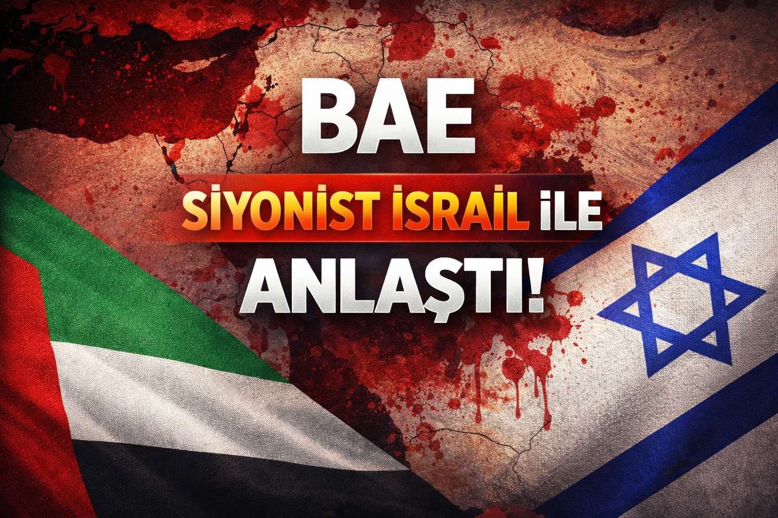 Birleşik Arap Emirlikleri Siyonist İsrail İle Anlaştı!