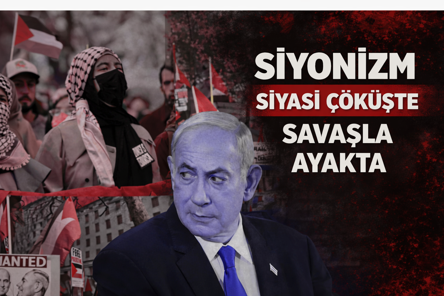 Siyonizm siyasi çöküş sürecinde: Savaşla ayakta durma siyaseti güdüyor