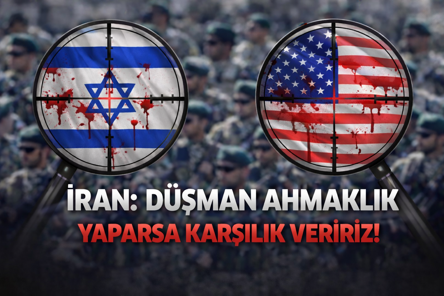 İran: Düşman Ahmaklık Yaparsa Karşılık Veririz!