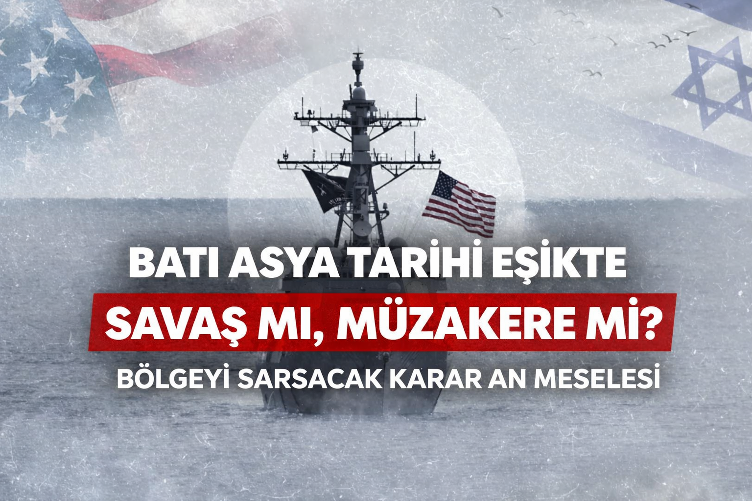 Batı Asya tarihi eşikte: Savaş mı, müzakere mi?
