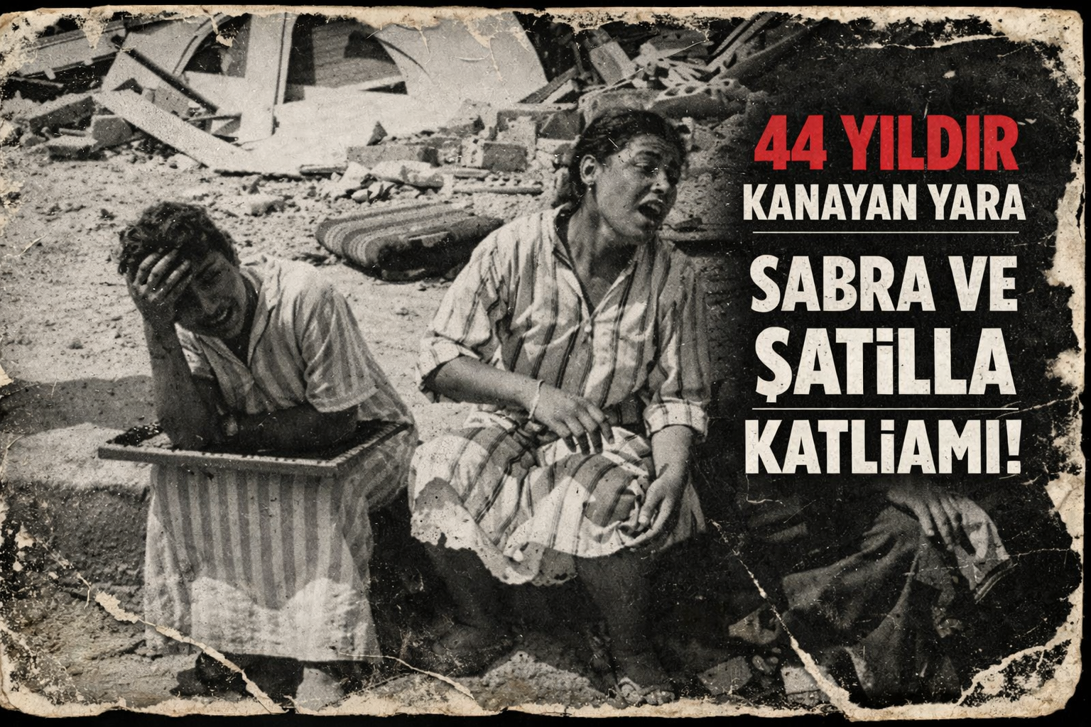 44 yıldır kanayan yara: Sabra ve Şatilla katliamı!