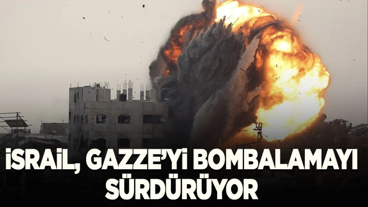 İsrail, Gazze'yi bombalamayı sürdürüyor