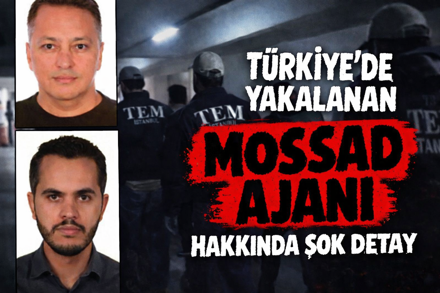 Türkiye’de yakalan Mossad ajanlarının Tunus'taki suikastta izleri çıktı