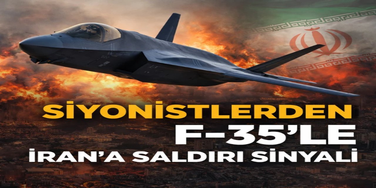 Siyonistlerden F-35'le İran'a saldırı sinyali