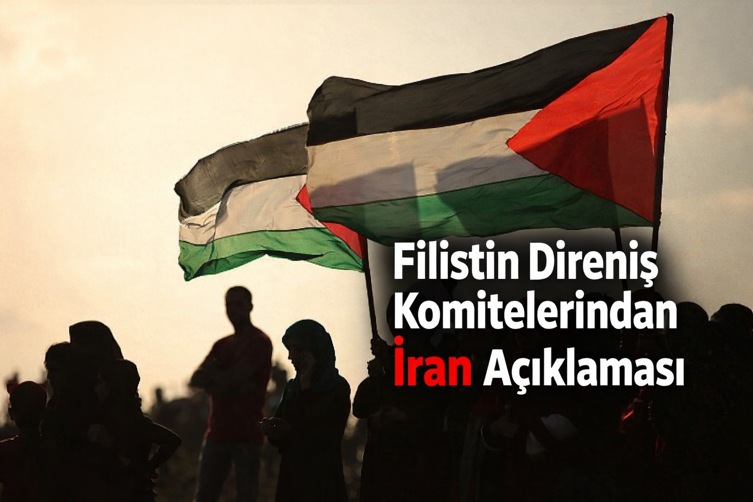 Filistin'den mesaj: İran İsrail yayılmacılığının önündeki en büyük engel