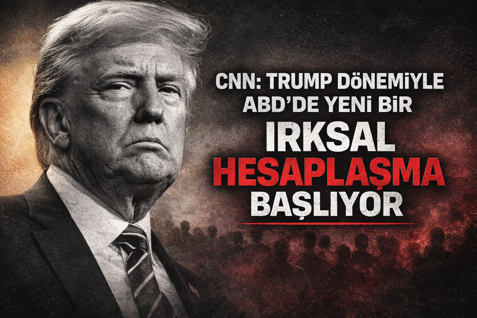 CNN: Trump dönemiyle ABD'de yeni bir ırksal hesaplaşma başlıyor