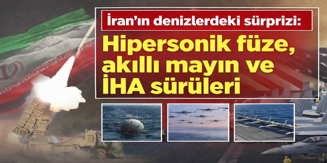 İran'ın denizlerdeki süprizi: Hipersonik füze, akıllı mayın ve İHA sürüleri