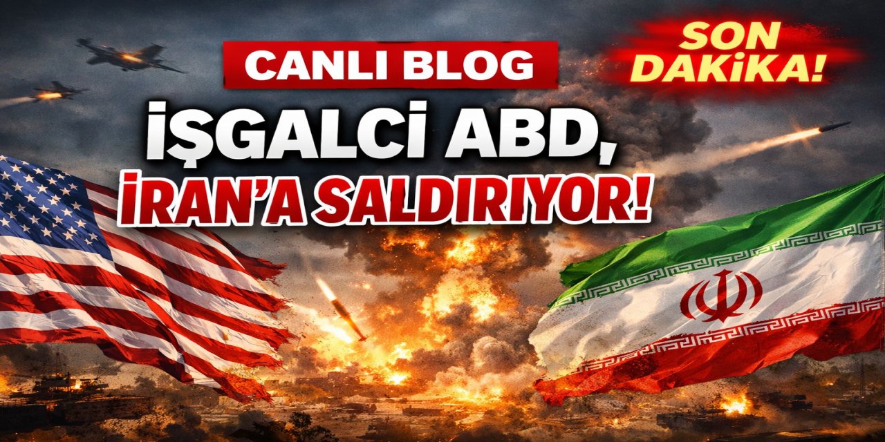 CANLI BLOG / İşgalci ABD, İran'a Saldırıyor