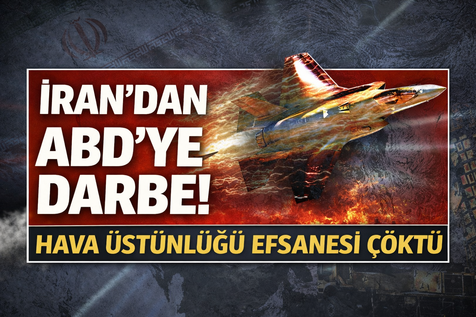 İRAN’DAN ABD’YE DARBE! HAVA ÜSTÜNLÜĞÜ EFSANESİ ÇÖKTÜ
