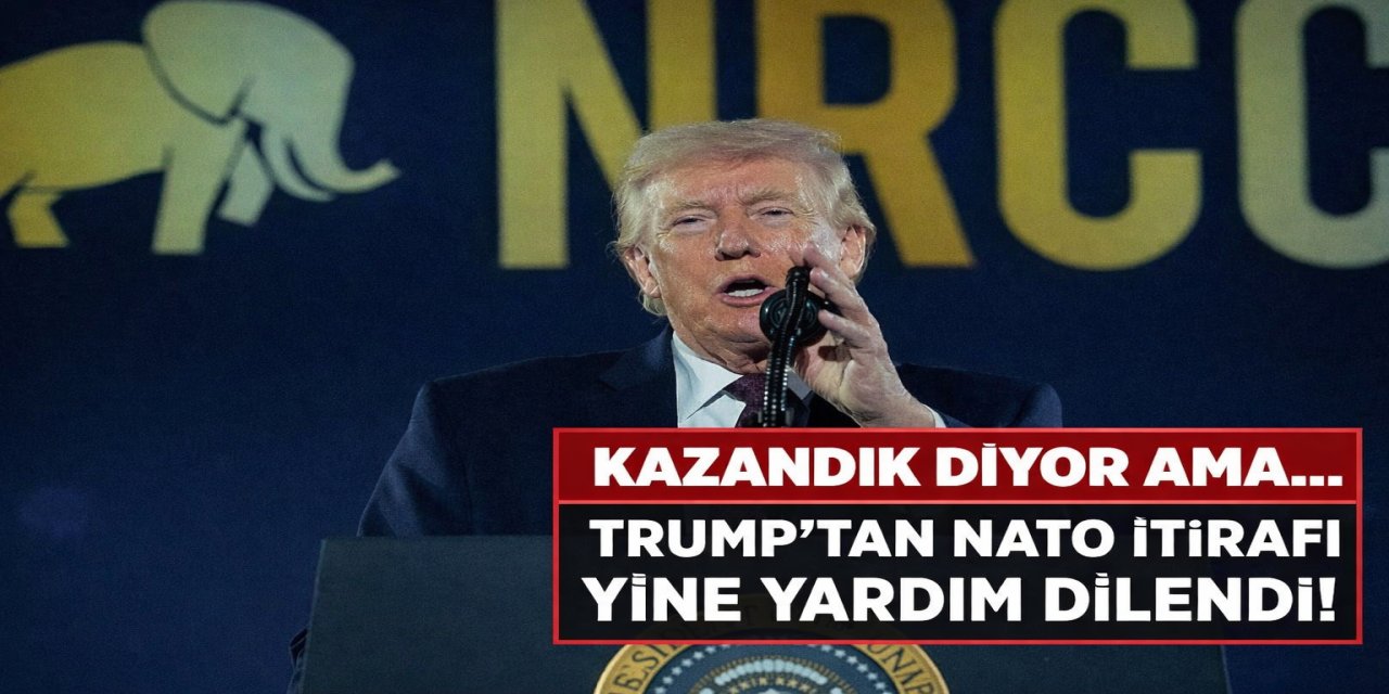Günde 3 kez kazandık diyen Trump yine NATO'ya yalvarıyor