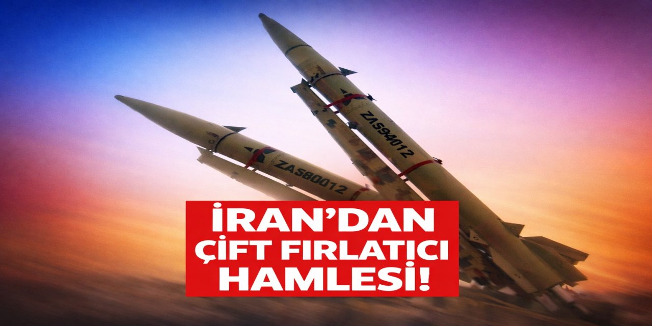 İRAN’DAN ÇİFT FIRLATICI HAMLESİ!