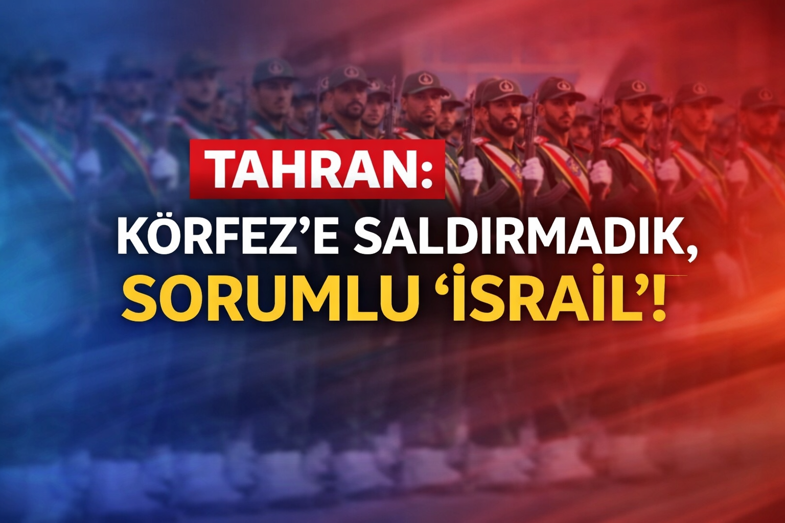 İRAN’DAN NET MESAJ: SALDIRI YOK, PROVOKASYON VAR!