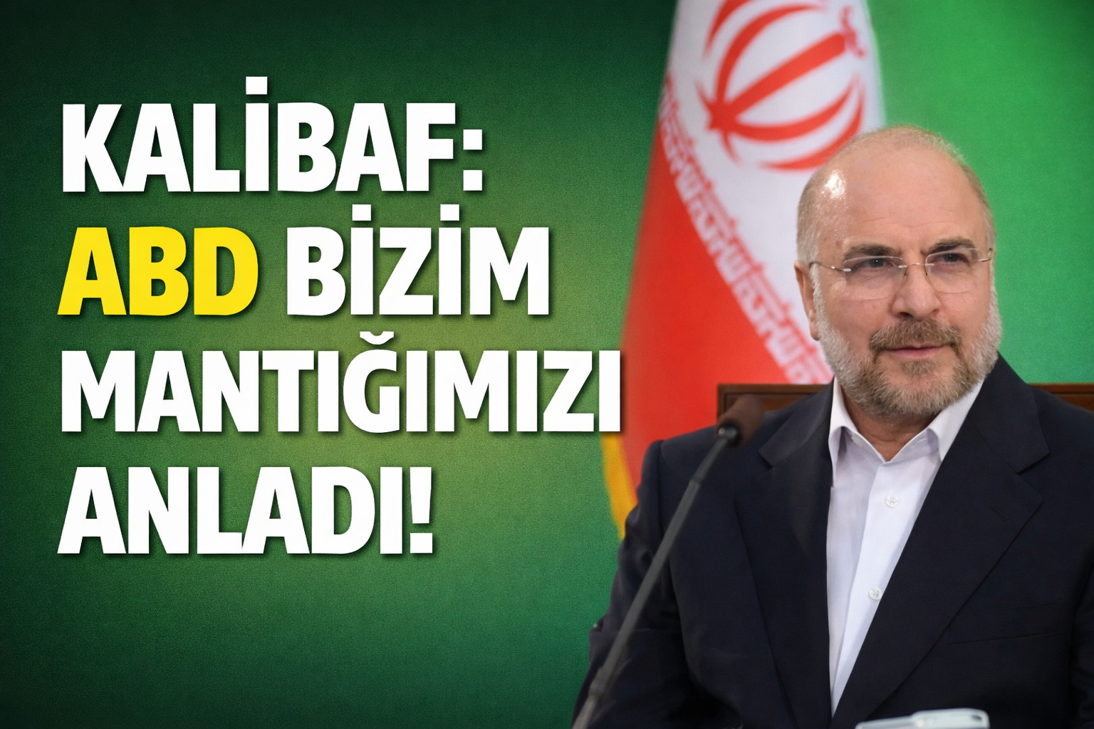 Kalibaf: ABD bizim mantığımızı anladı!
