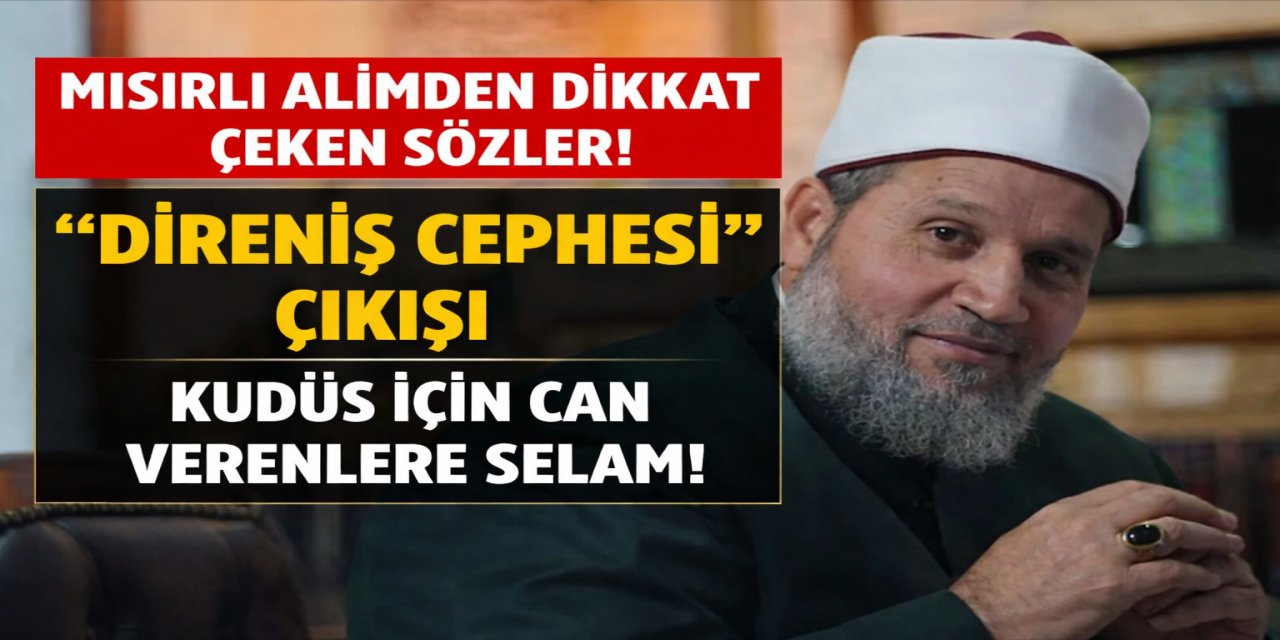 Mısırlı Sünni alimden 'Direniş Cephesi' çıkışı: Kudüs için can verenlere selam olsun