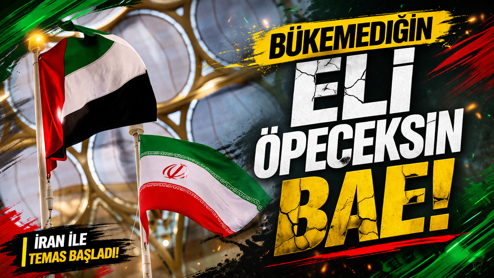 Bükemediğin Eli Öpeceksin BAE!