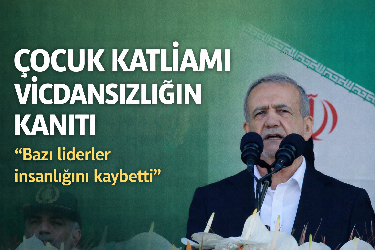 Pezeşkiyan: Çocuk katliamı, bazı liderlerin vicdanını yitirdiğinin kanıtı