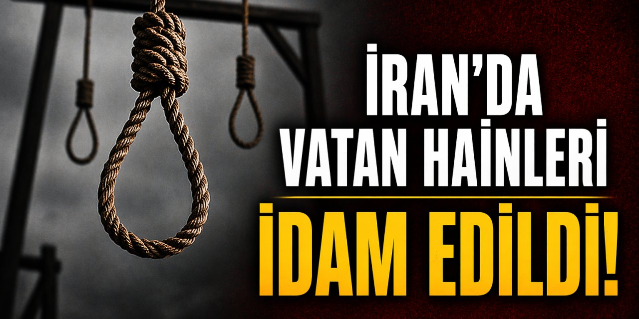 İRAN’DA MOSSAD BAĞLANTILI 2 İSİM İDAM EDİLDİ