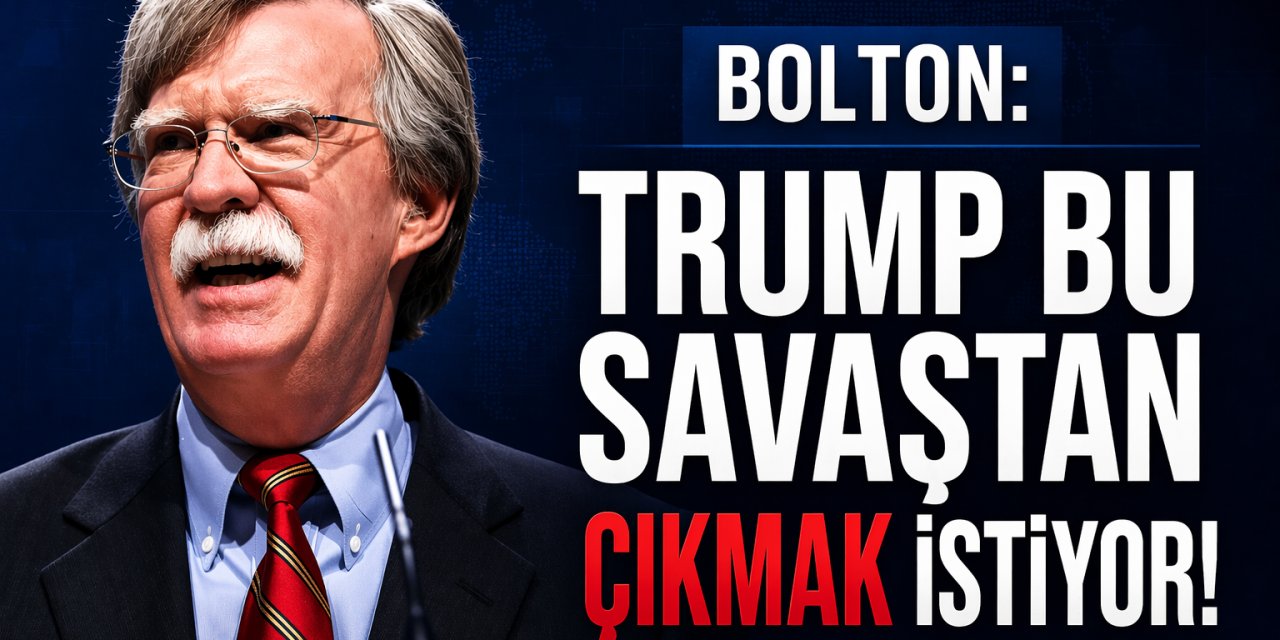 Bolton: Trump bu savaştan bir an önce çıkmak istiyor
