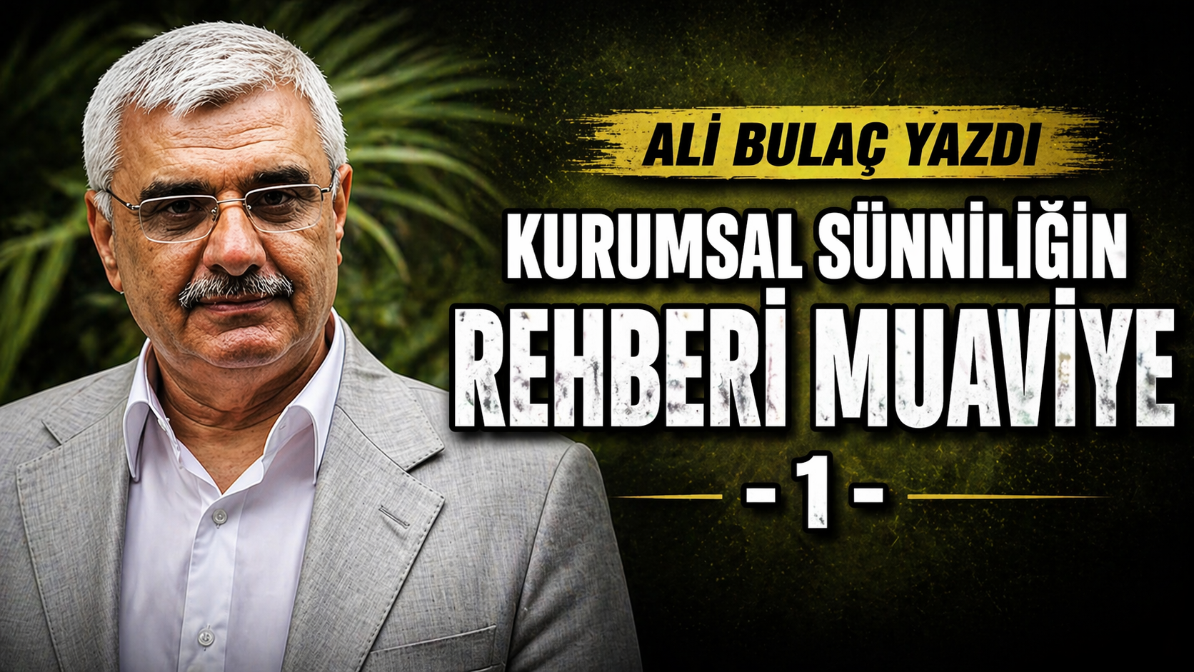 Kurumsal Sünniliğin Rehberi Muaviye - 1