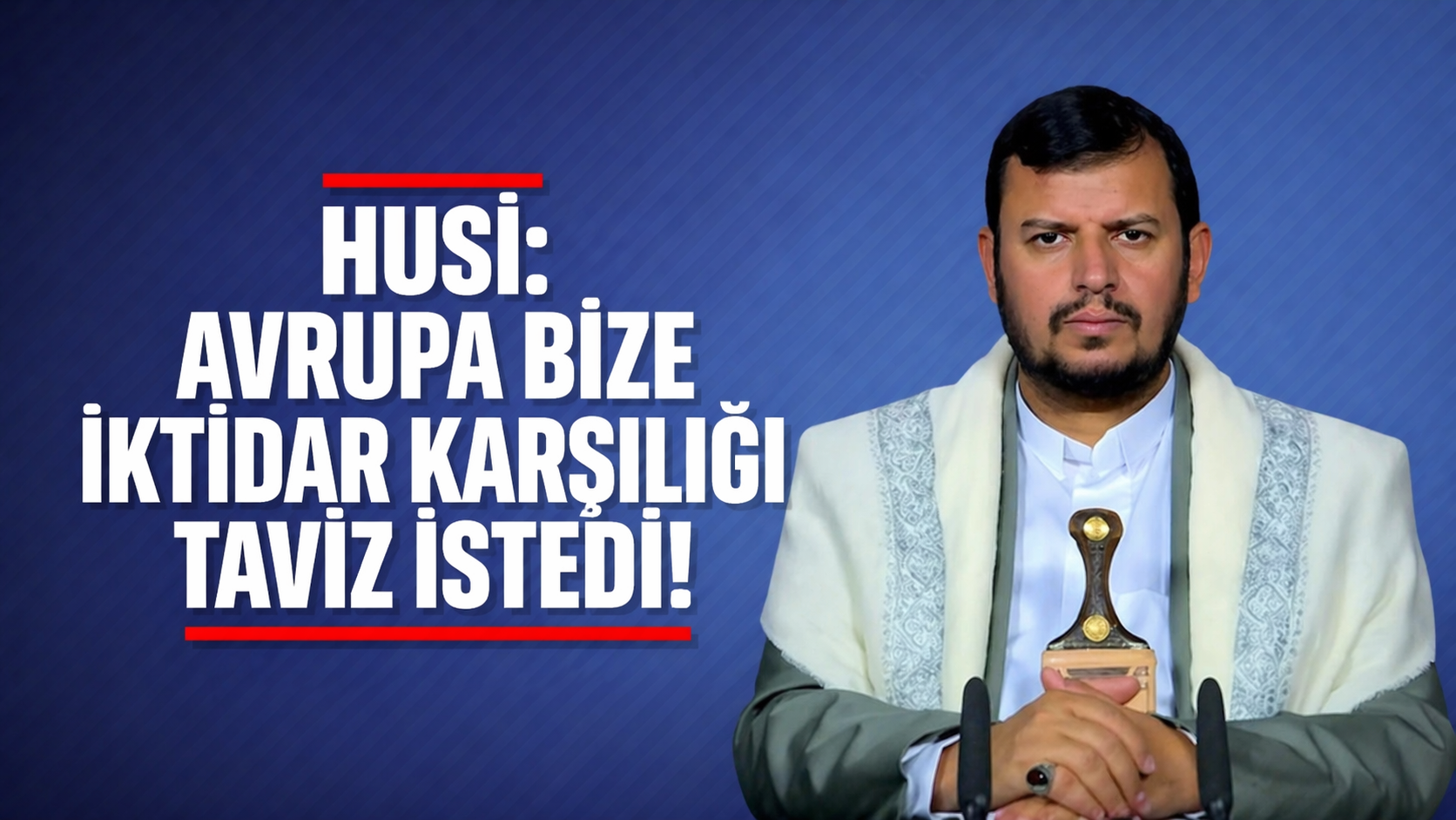 HUSİ: AVRUPA BİZE İKTİDAR KARŞILIĞI TAVİZ İSTEDİ!