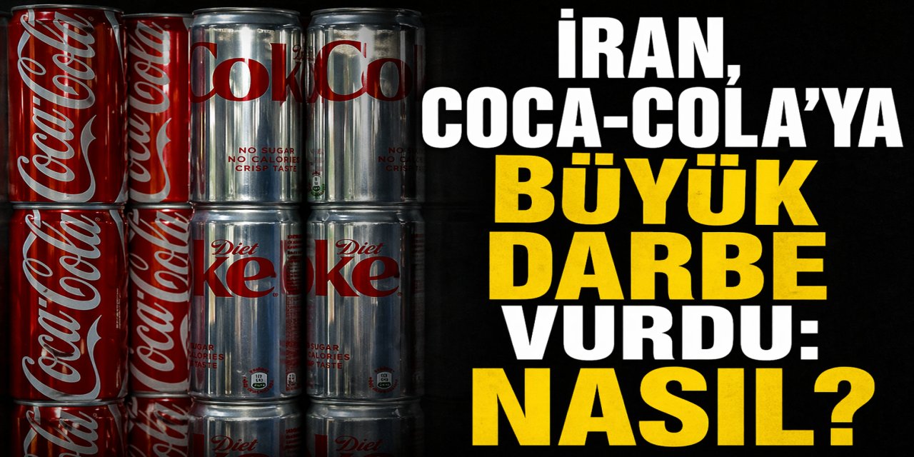 İran, Coca-Cola'ya büyük darbe vurdu: Nasıl?