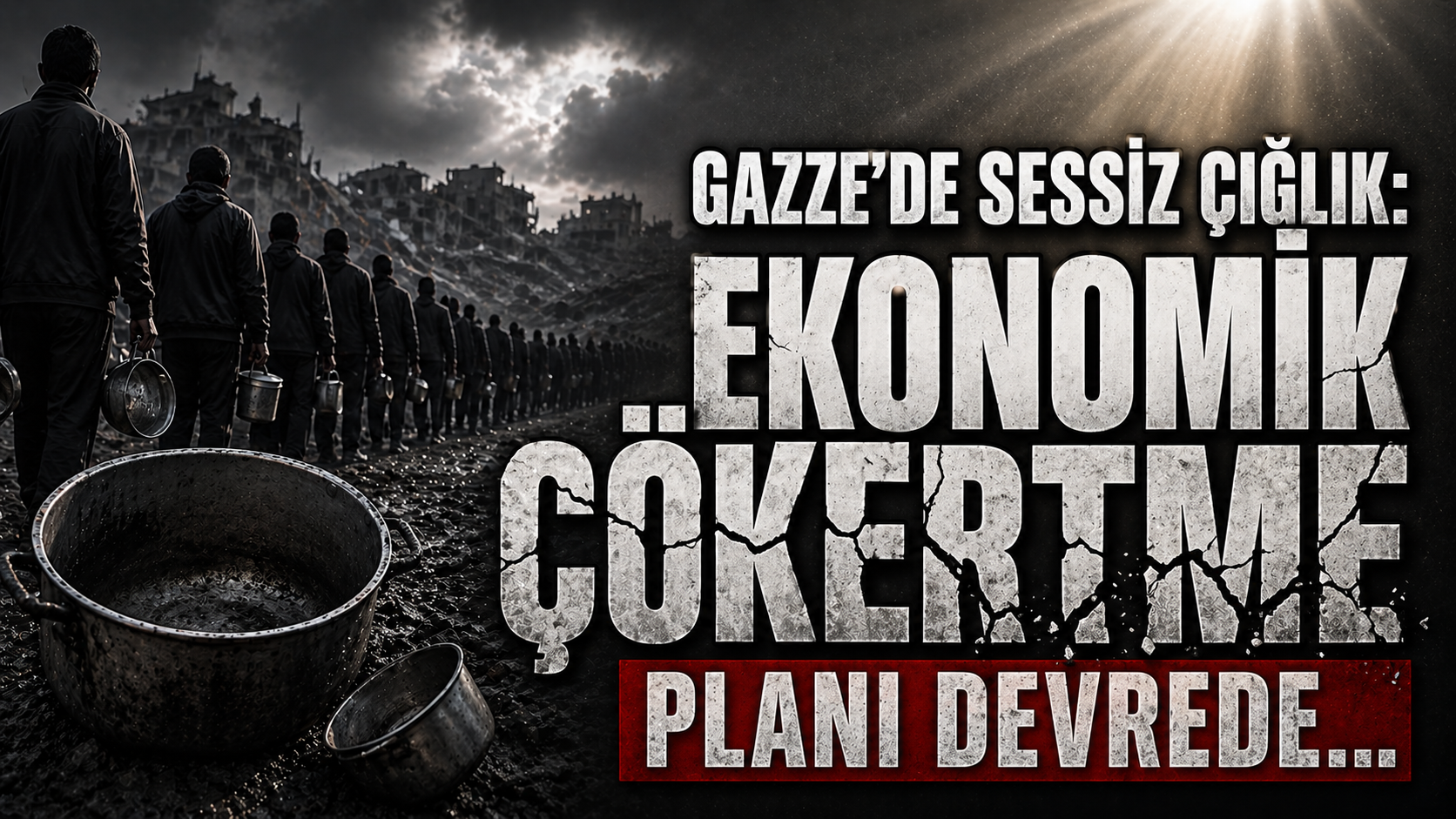 Gazze’de savaşın yeni yüzü: Ekonomik çökertme planı devrede