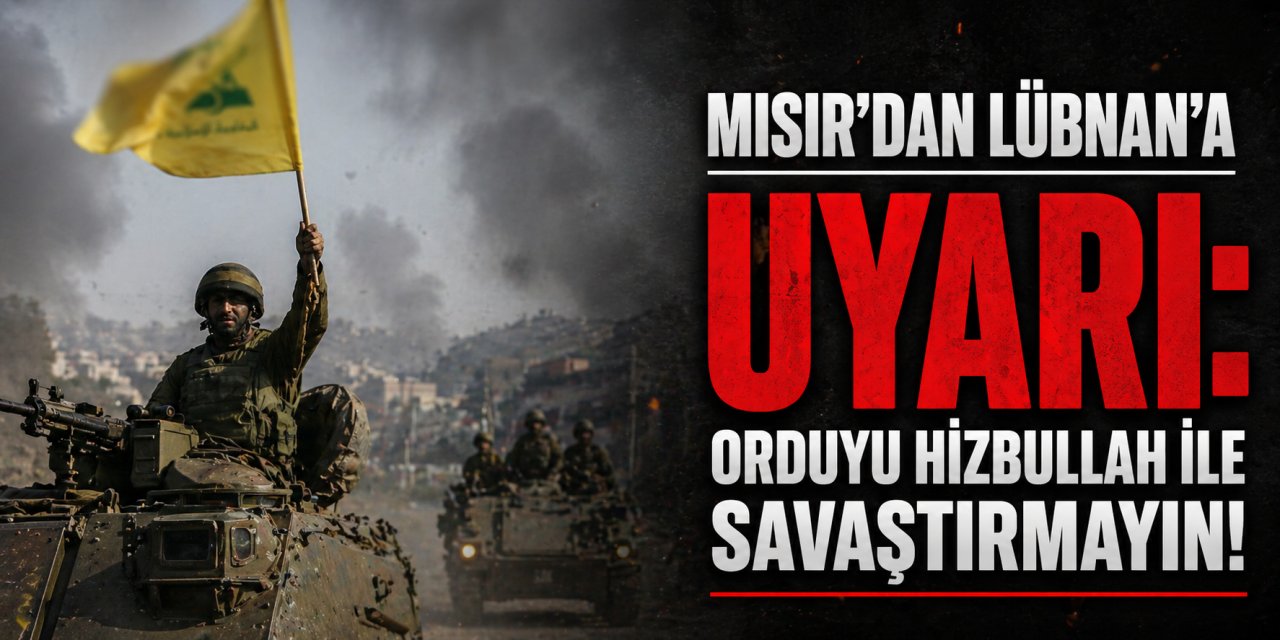 Mısır'dan Lübnan'a uyarı: 'Orduyu Hizbullah ile savaştırmayın'