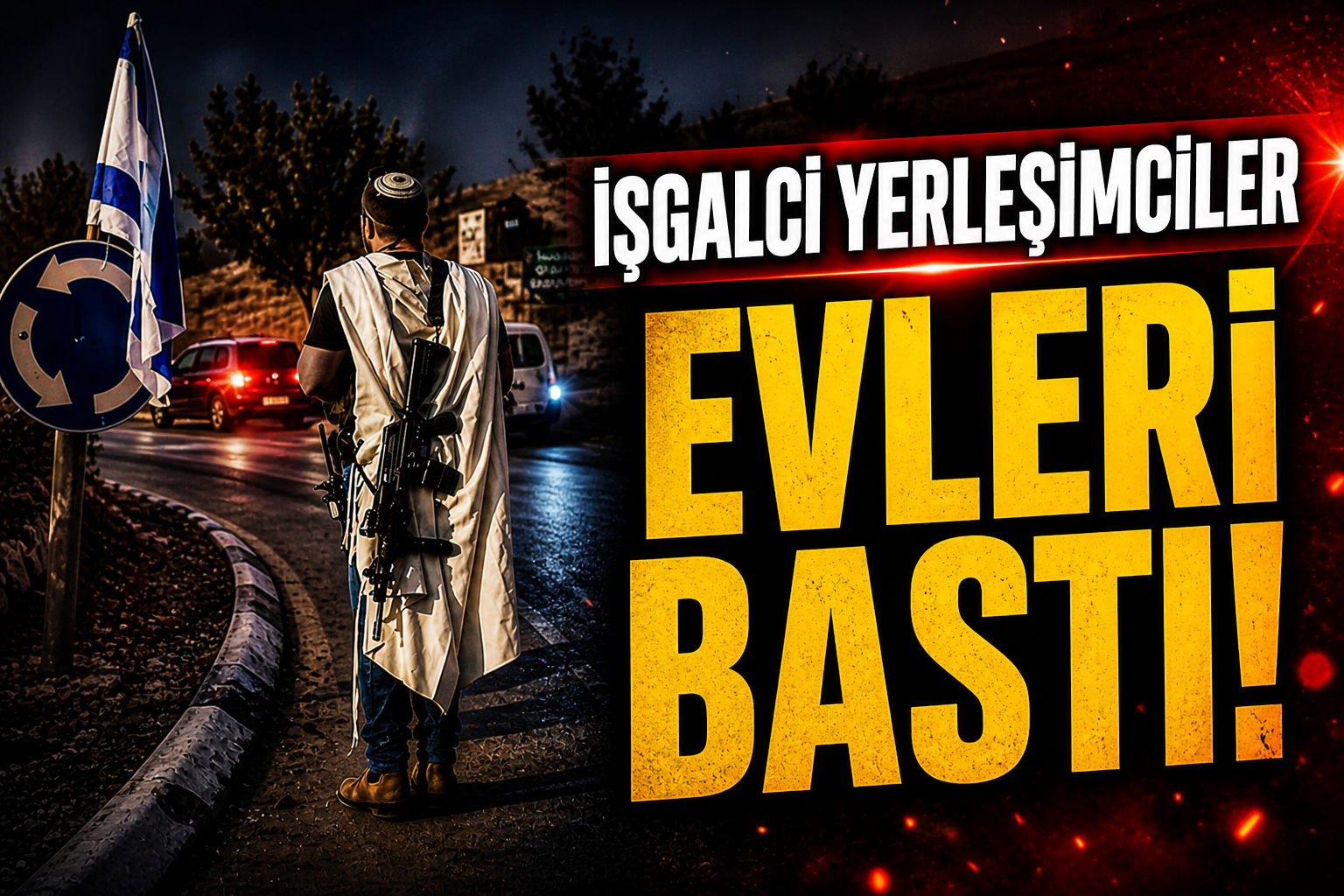 İŞGALCİ YERLEŞİMCİLER EVLERİ BASTI!