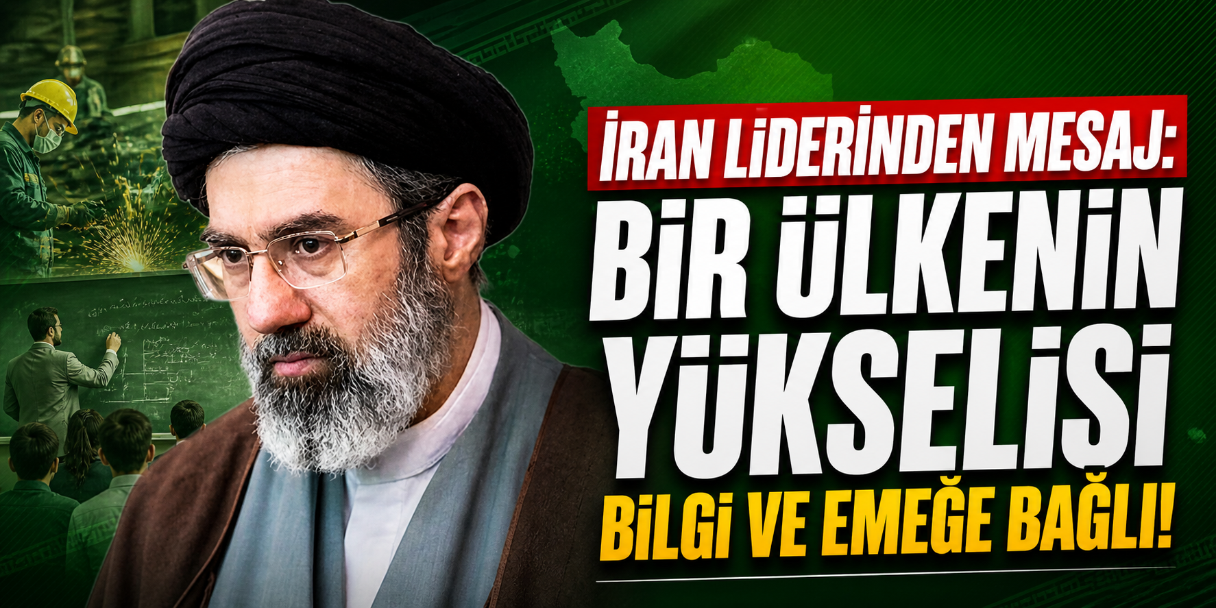 İRAN LİDERİNDEN MESAJ:  “BİR ÜLKENİN YÜKSELİŞİ BİLGİ VE EMEĞE BAĞLI!”