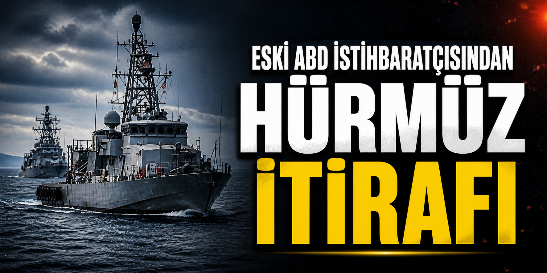 ESKİ ABD İSTİHBARATÇISINDAN  ANA BAŞLIK  HÜRMÜZ İTİRAFI
