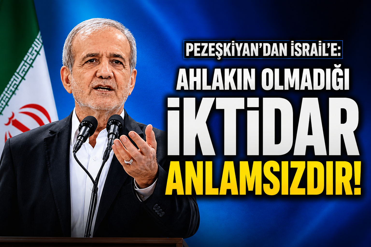 Pezeşkiyan'dan İsrail'e 'ahlak' göndermesi: Ahlakın olmadığı iktidar anlamsızdır