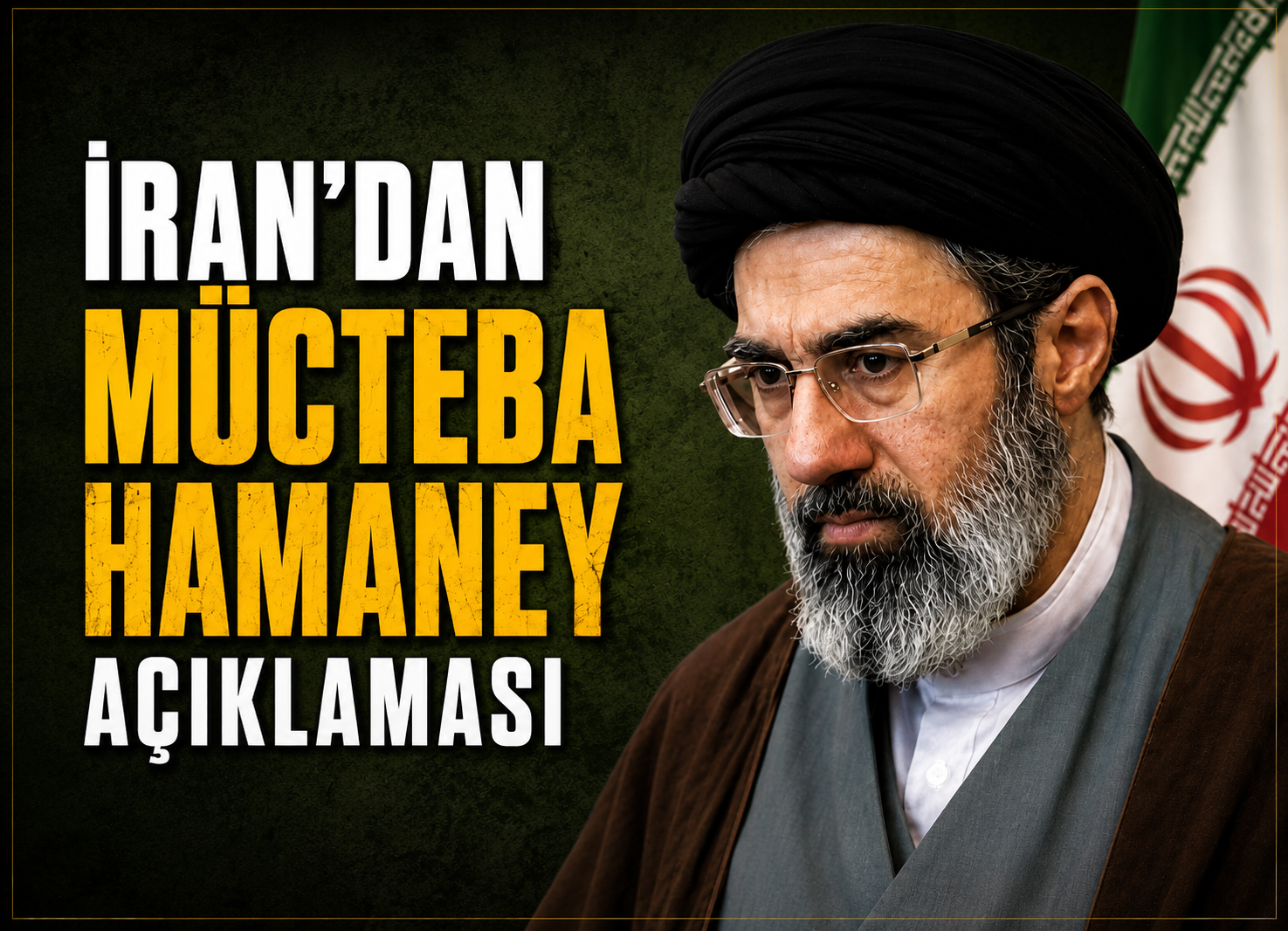 İRAN’DAN MÜCTEBA HAMANEY AÇIKLAMASI!