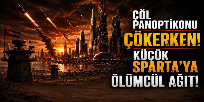 Çöl panoptikonu çökerken: Küçük Sparta'ya ölümcül bir ağıt