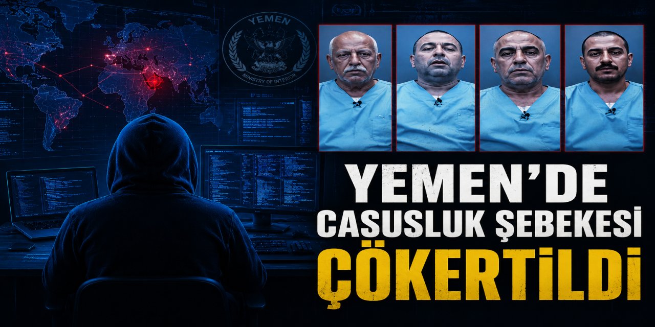 SANA’DAN CASUSLUK OPERASYONU!”