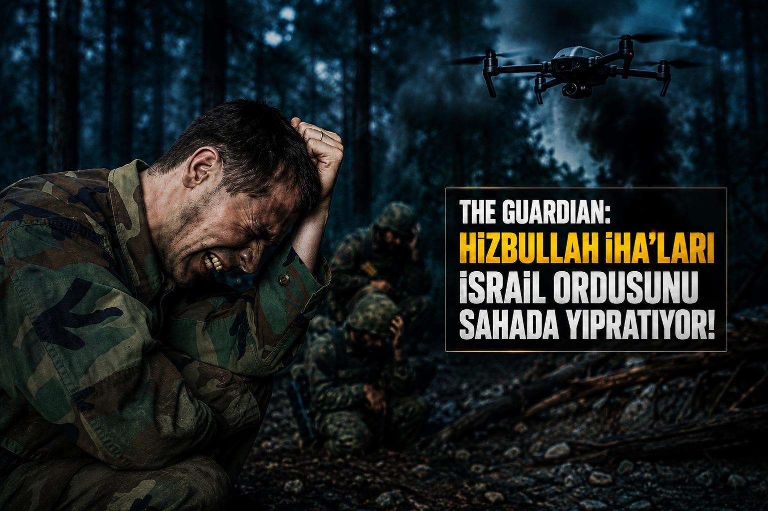 The Guardian: Hizbullah İHA’ları İsrail ordusunu sahada yıpratıyor