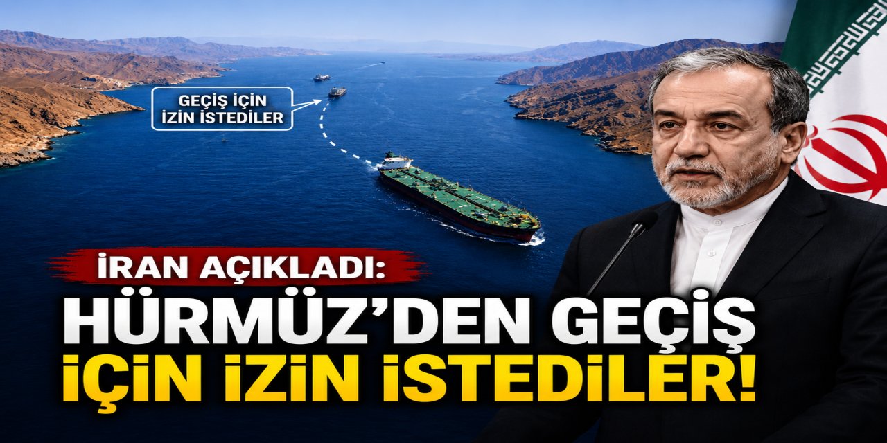İran Açıkladı: Hürmüz'den geçiş için izin istediler!