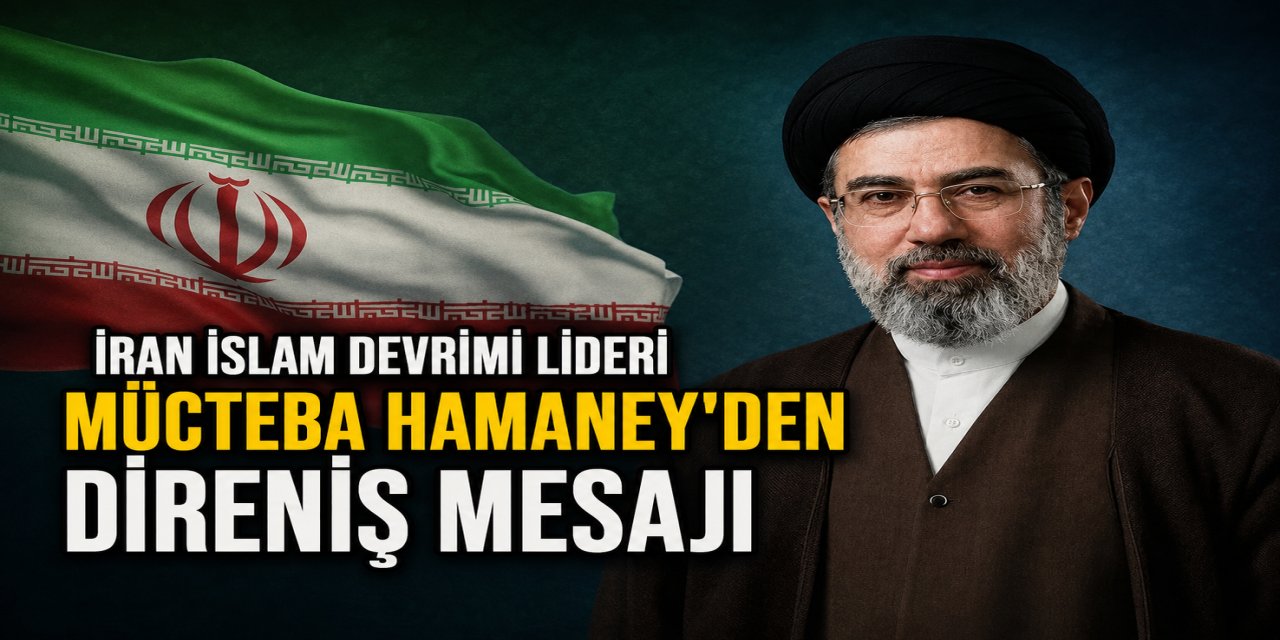 İran İslam Devrimi Lideri Mucteba Hamanei'den direniş mesajı