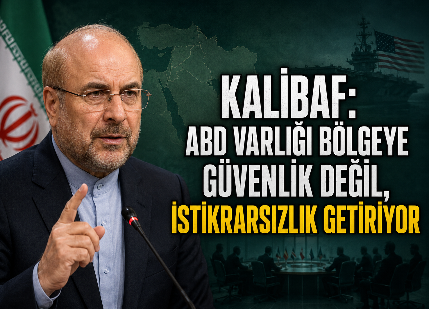 Kalibaf: ABD Varlığı Bölgeye Güvenlik Değil, İstikrarsızlık Getiriyor