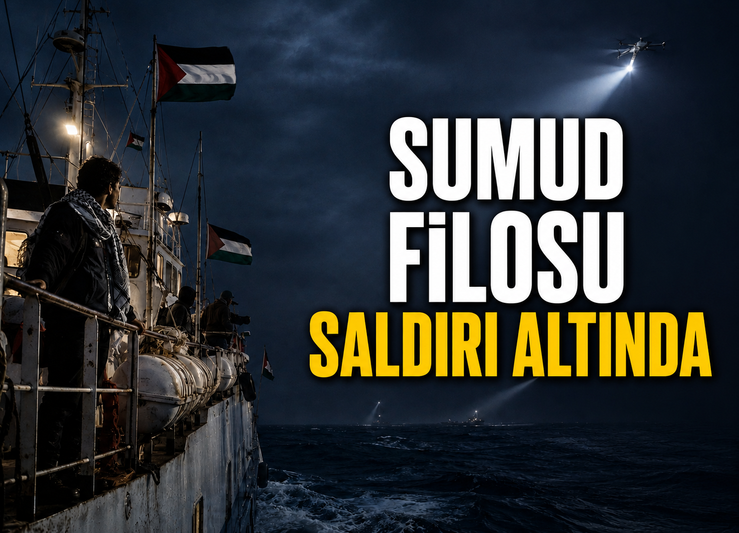 Sumud Filosu saldırı altında