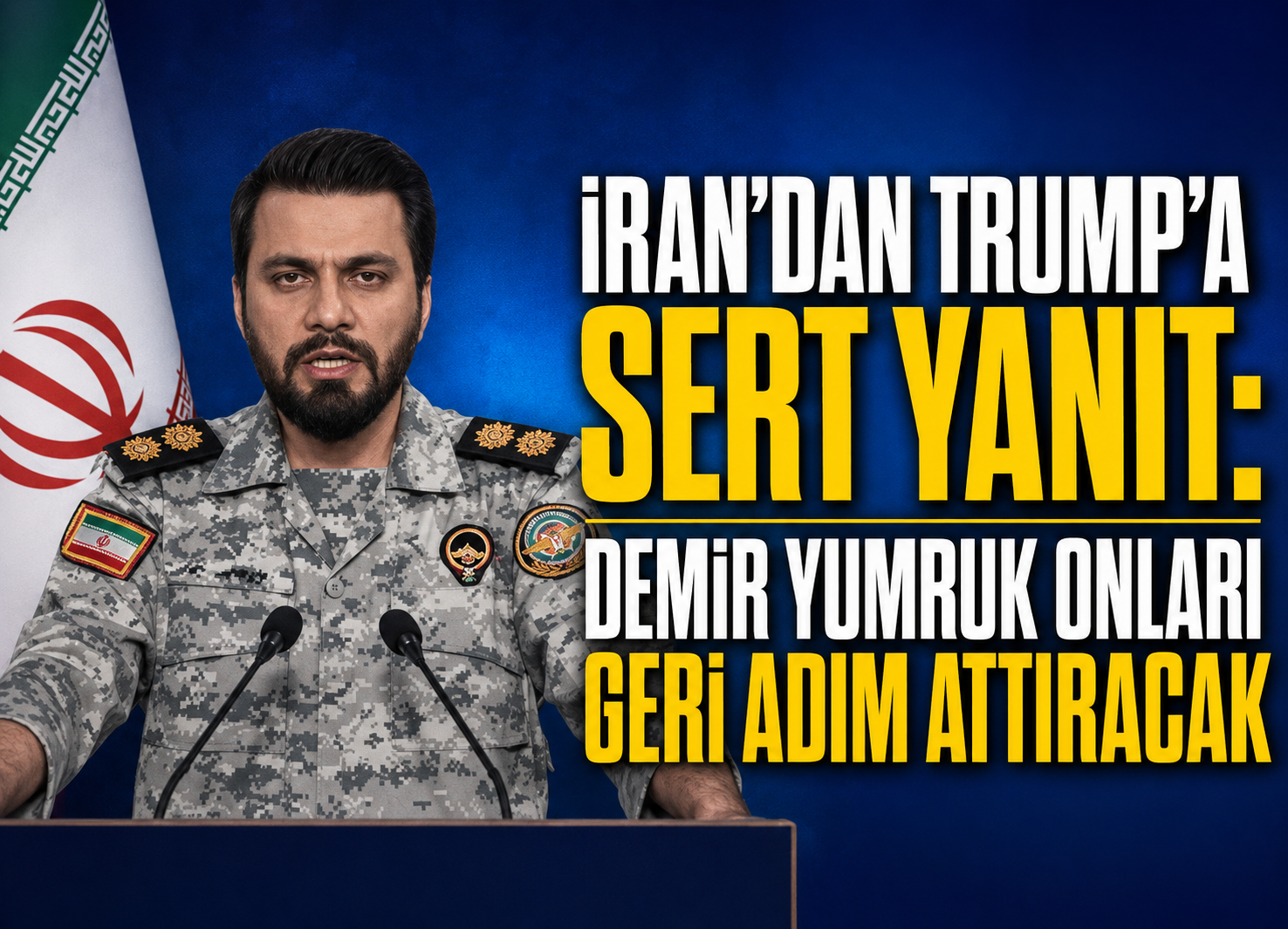 İran’dan Trump’a Sert Yanıt: “Demir Yumruk Onları Geri Adım Attıracak”