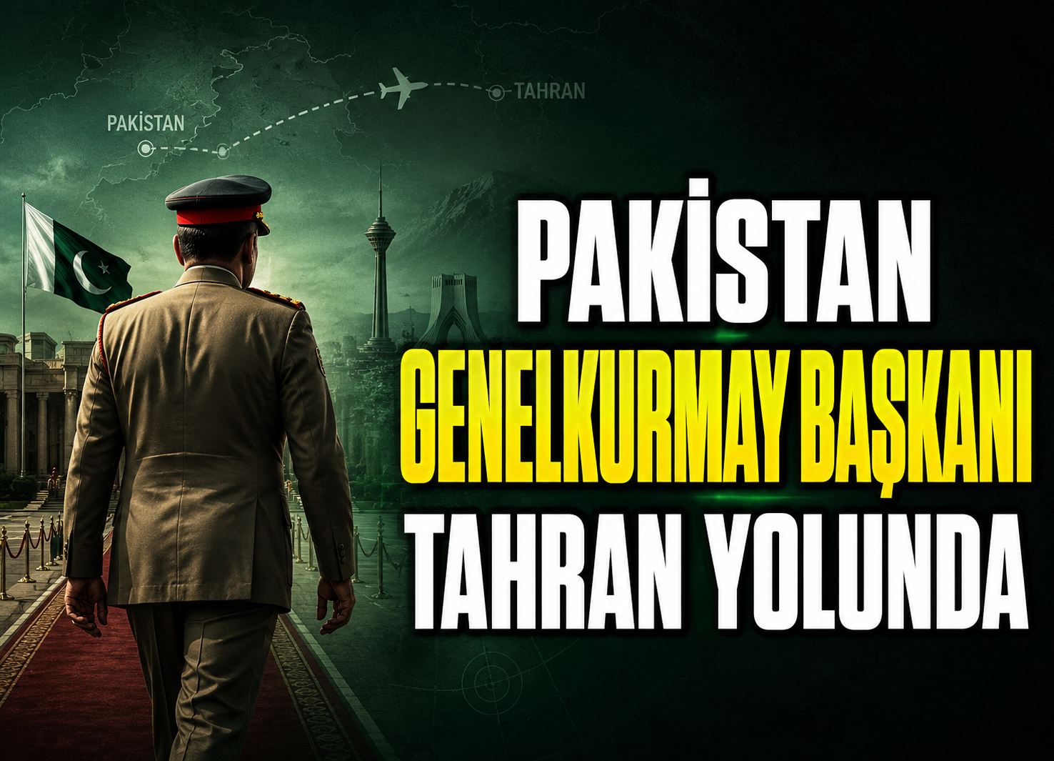 Asım Munir Tahran'a gidiyor..