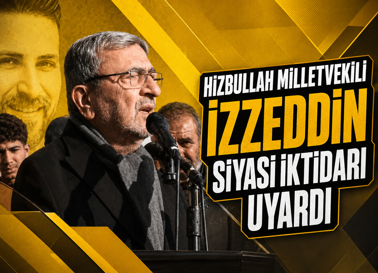 Hizbullah Milletvekili İzzeddin siyasi iktidarı uyardı
