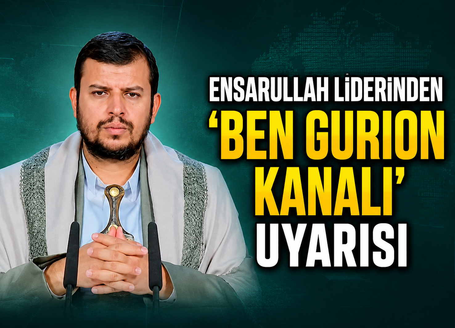 Ensarullah liderinden ‘Ben Gurion Kanalı’ uyarısı