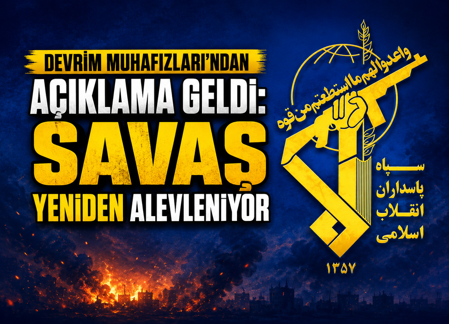 Devrim Muhafızları’ndan açıklama geldi: Savaş yeniden alevleniyor