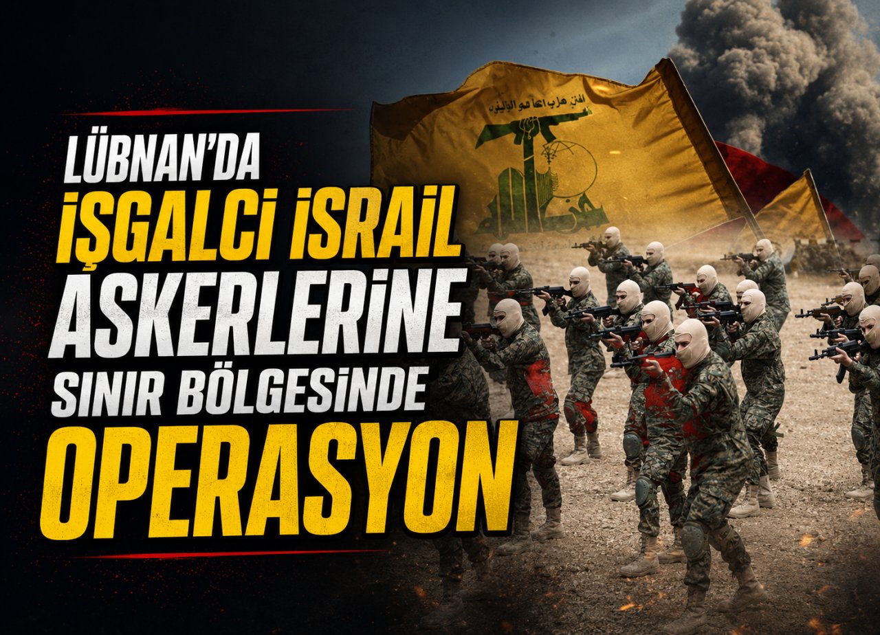 Hizbullah'tan işgalci İsrail askerlerine sınır bölgesinde operasyon