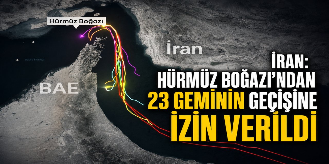 İran: Hürmüz Boğazı'ndan 23 geminin geçişine izin verildi