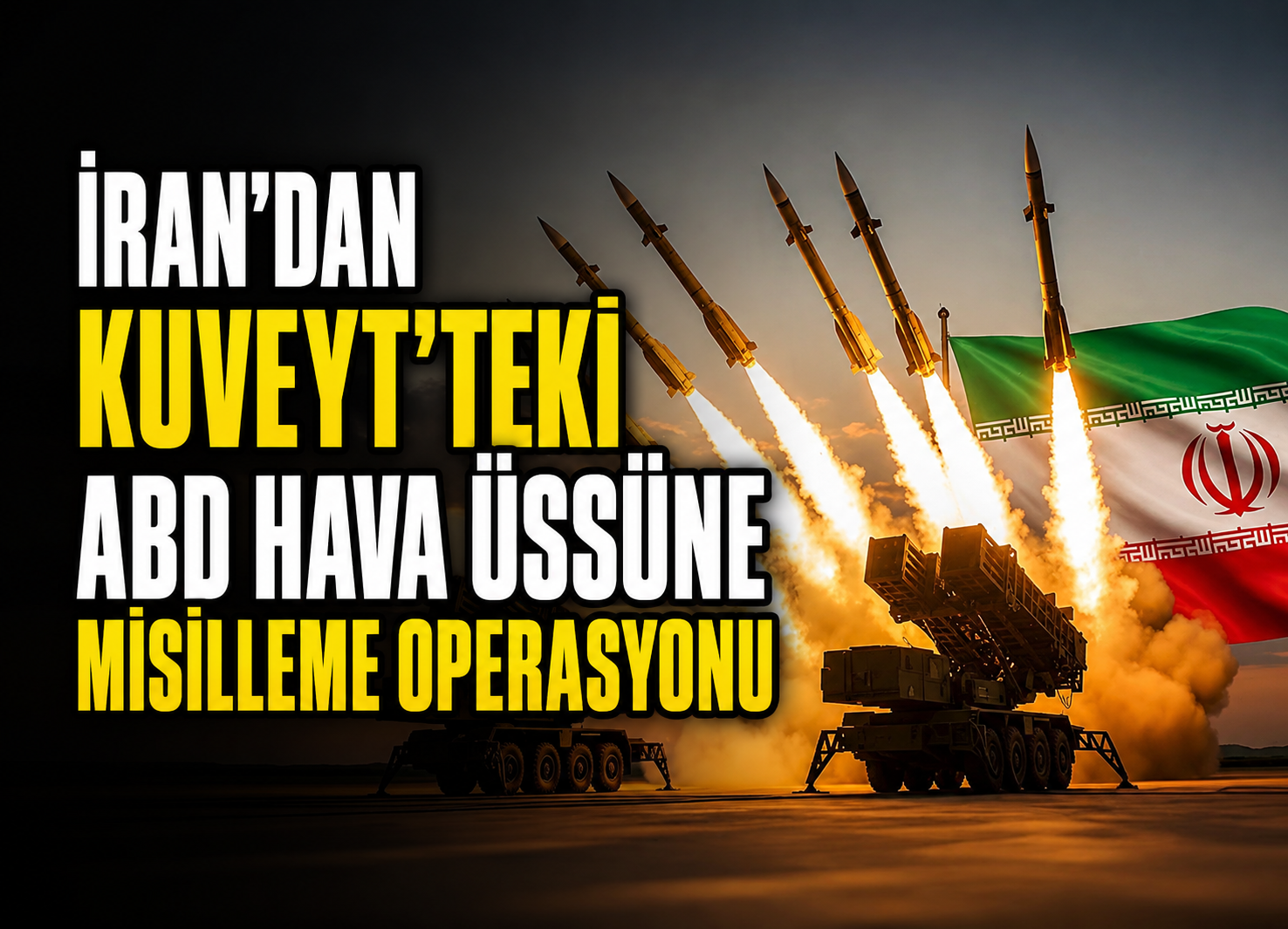 İran'dan Kuveyt'teki ABD hava üssüne misilleme operasyonu